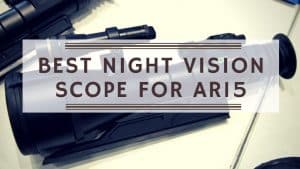 Best Night Vision Scope for AR15. Night Scope for AR15..