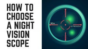 Read more about the article How to Choose a Night Vision Scope