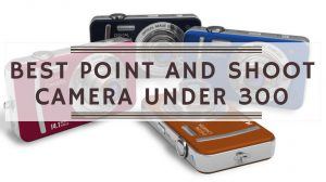 Read more about the article Best Point and Shoot Cameras Under $300