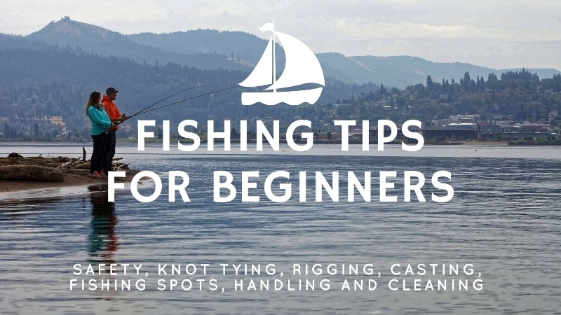 You are currently viewing Fishing Tips for Beginners (Learn to Fish: Part 2)