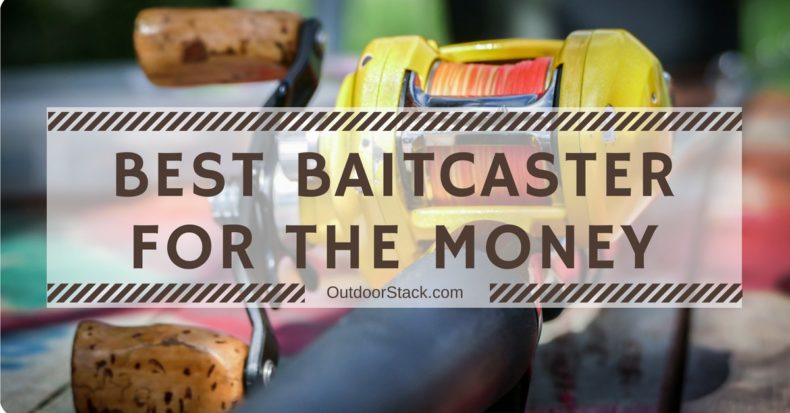 You are currently viewing Best Baitcaster for the Money