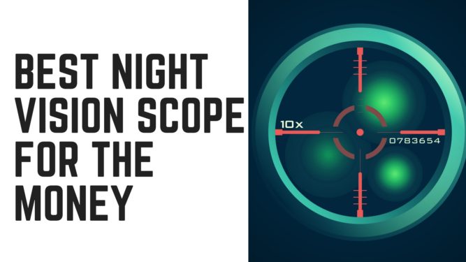 Best Night Vision Scope for the Money