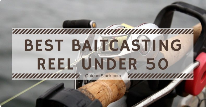 best baitcasting reel under $50